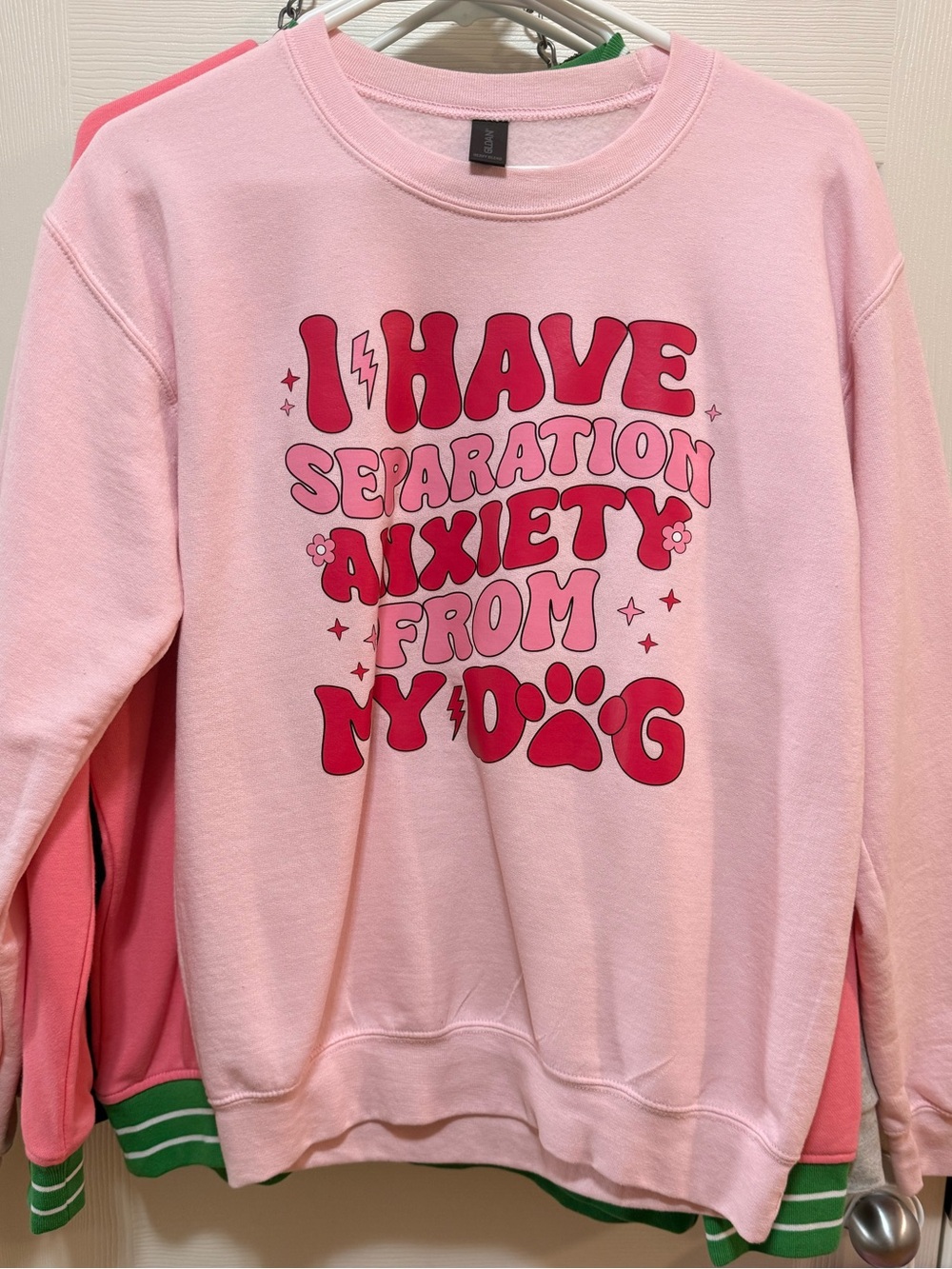 "I Have Separation Anxiety From My Dog" Sweatshirt